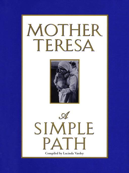 Title details for A Simple Path by Mother Teresa - Available